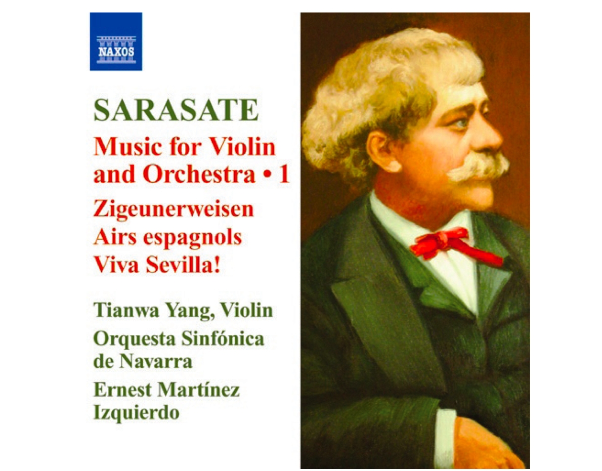 Pablo de Sarasate: “Music for Violin and Orchestra 1” Zigeunerweisen; Airs espagnols; Viva Sevilla! Tianwa Yang, Violin Orquesta Sinfónica de Navarra Ernest Martinez Izquierdo Label: NAXOS 8.572191 Listen to samples · More info