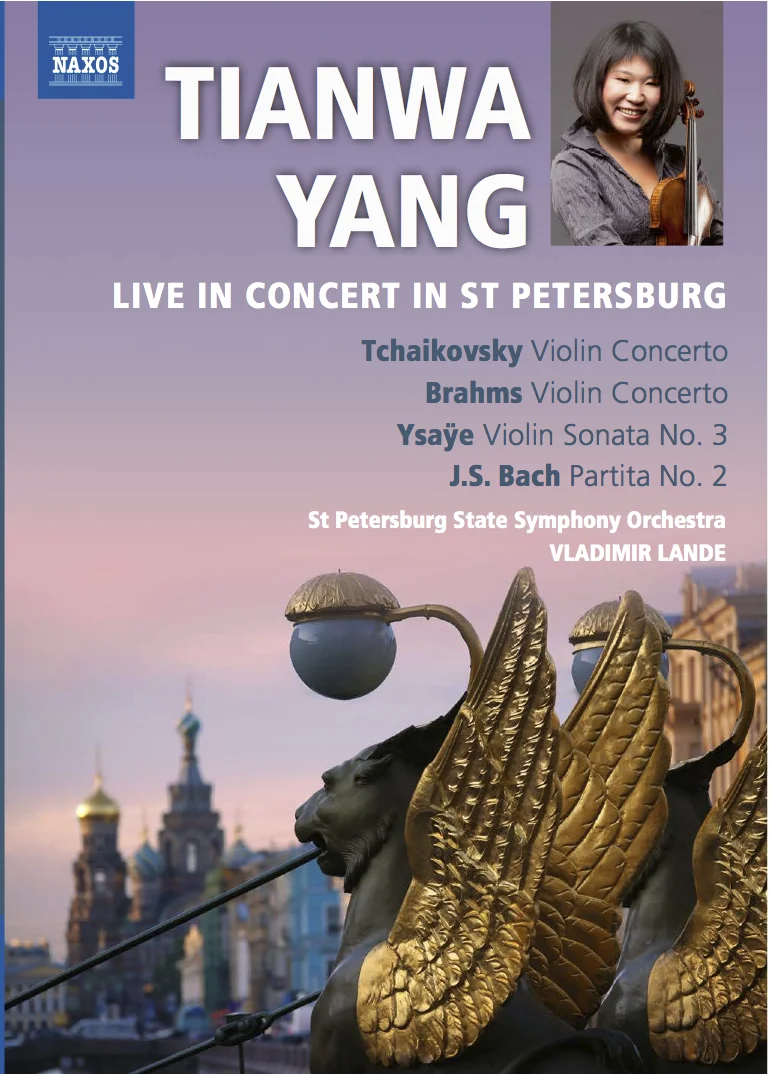 Live in concert in St. Petersburg Tchaikovsky and Brahms violin concertos Tianwa Yang, Violin St. Petersburg State Symphony Orchestra Vladimir Lande Label: NAXOS 2.110283