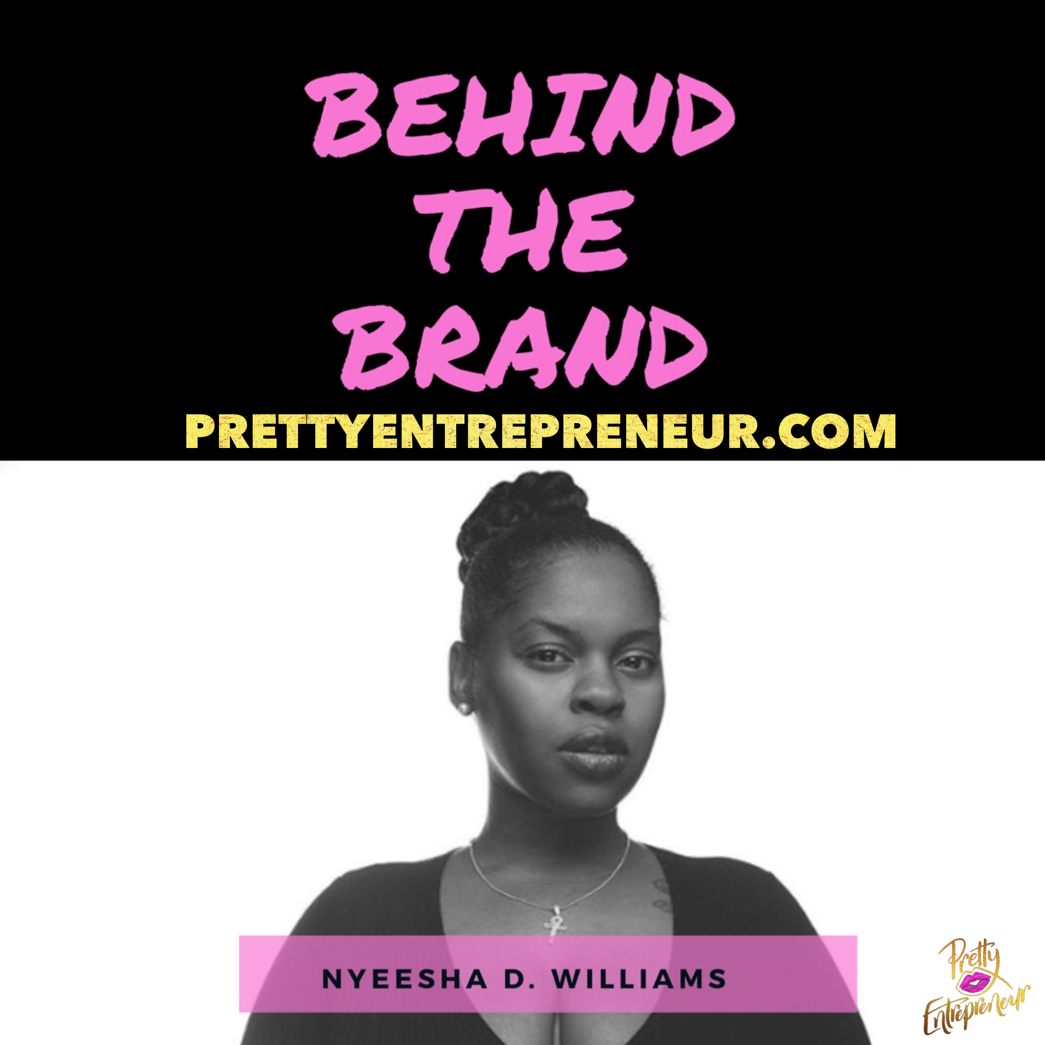 Behind the Brand: Nyeesha D. Williams
