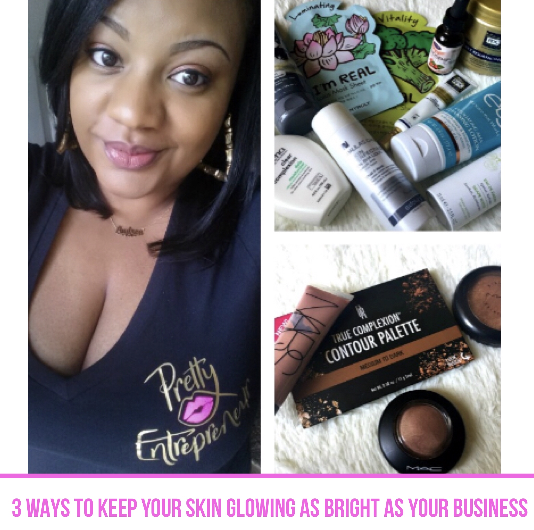 3 Ways To Keep Your Skin Glowing As Bright As Your Business