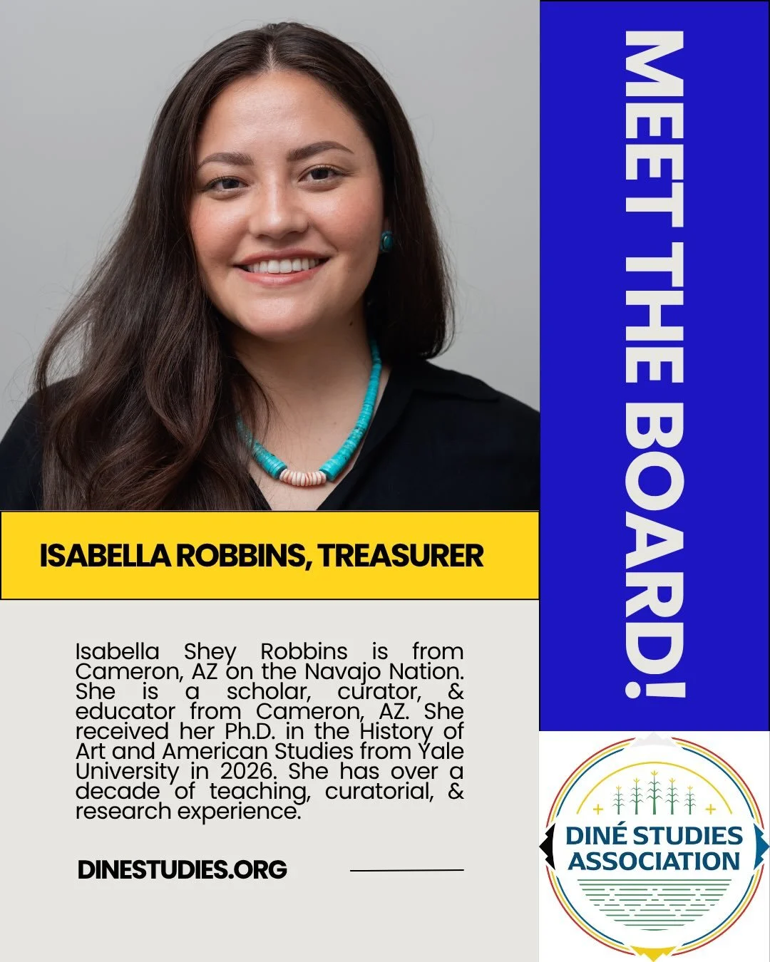 The Din&eacute; Studies Association is an all-volunteer, Native-run organization and this month we&rsquo;ll be highlighting our board leadership. 

Isabella Shey Robbins is a scholar, curator, educator, &amp; auntie from Cameron, AZ. She received her
