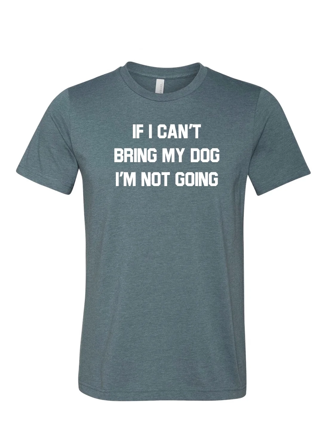 If I Can't Bring My Dog Tee
