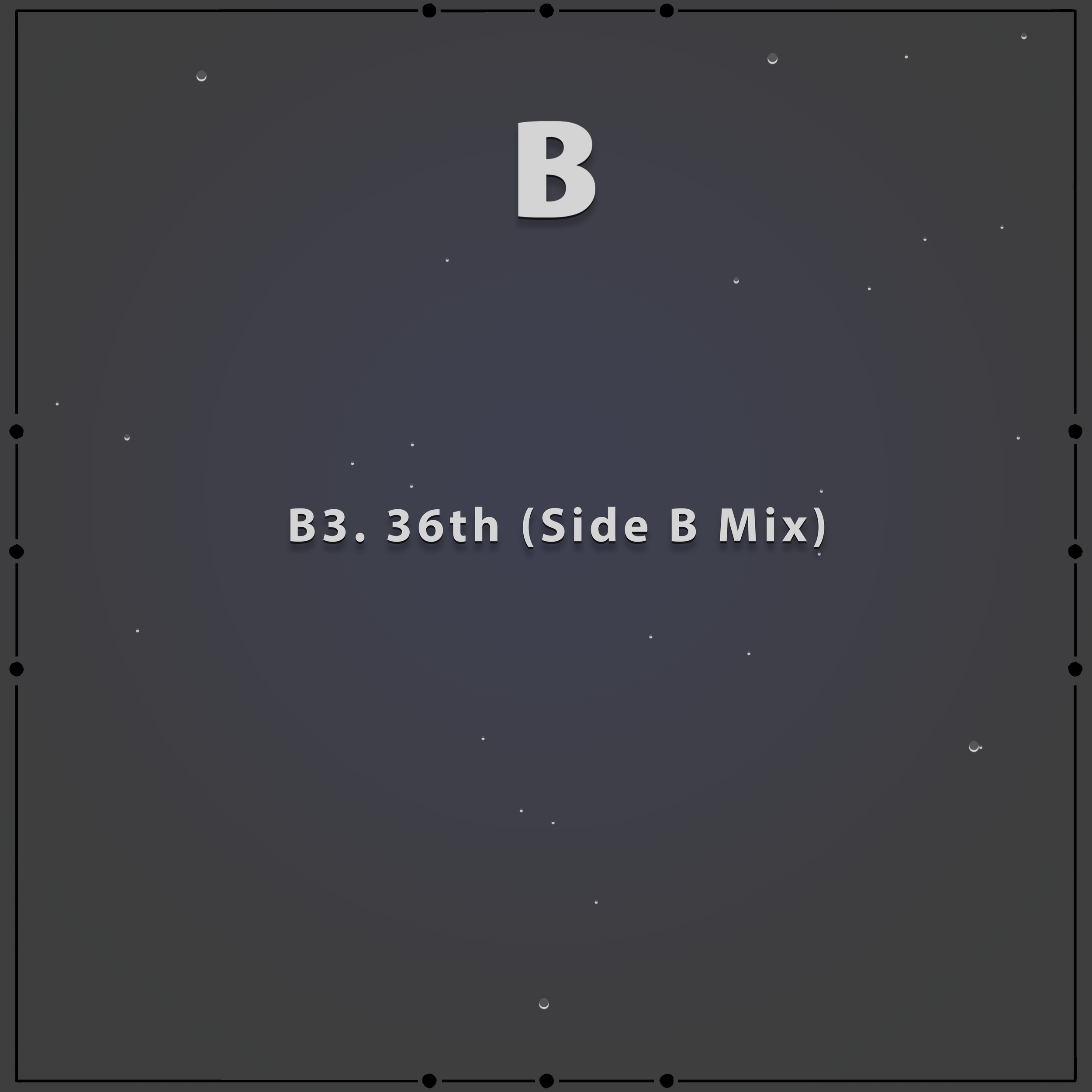 B3. Raw Helium - 36th (Side B Mix)