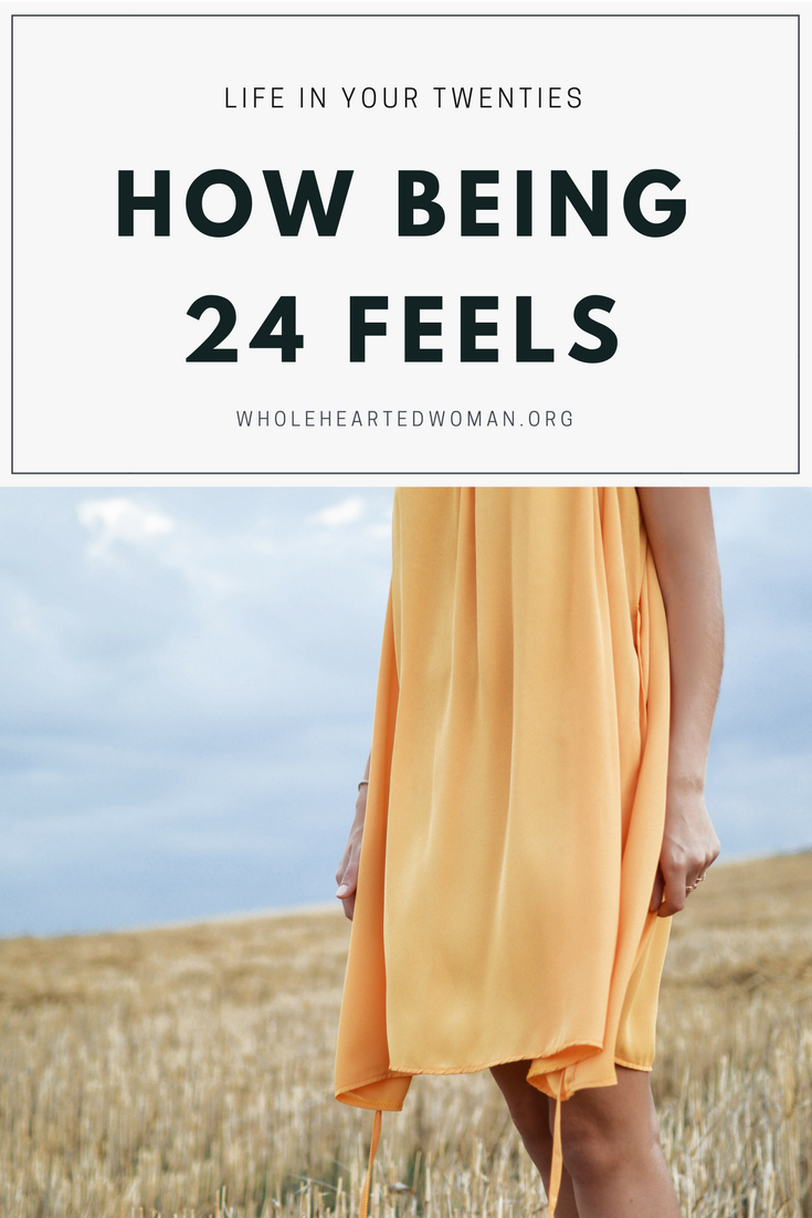 Being A Twenty-Something Year Old | Life Advice For 20 Somethings | 20 Something Blogger | Millennial Blogger | My Life As A 20-Something-Year-Old | Life Advice | Personal Growth & Development | Wholehearted Woman