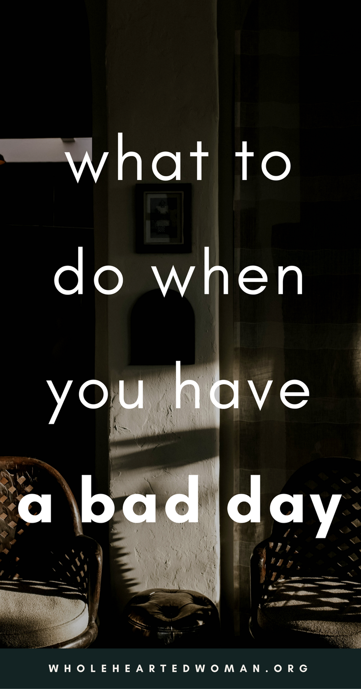 What To Do When You're Having A Bad Day — molly ho studio