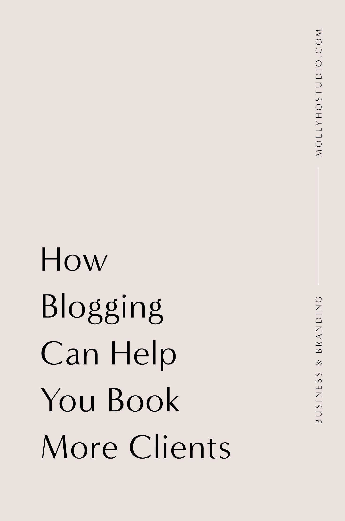 How To Book More Photography Clients With A Blog | How Blogging Can Help Grow Your Photography Business | How To Increase Your Photography Business | Marketing Your Photography Business Online | Branding and Marketing Tips for Photographers | How To Sell Yourself As A Photographer | Molly Ho Studio