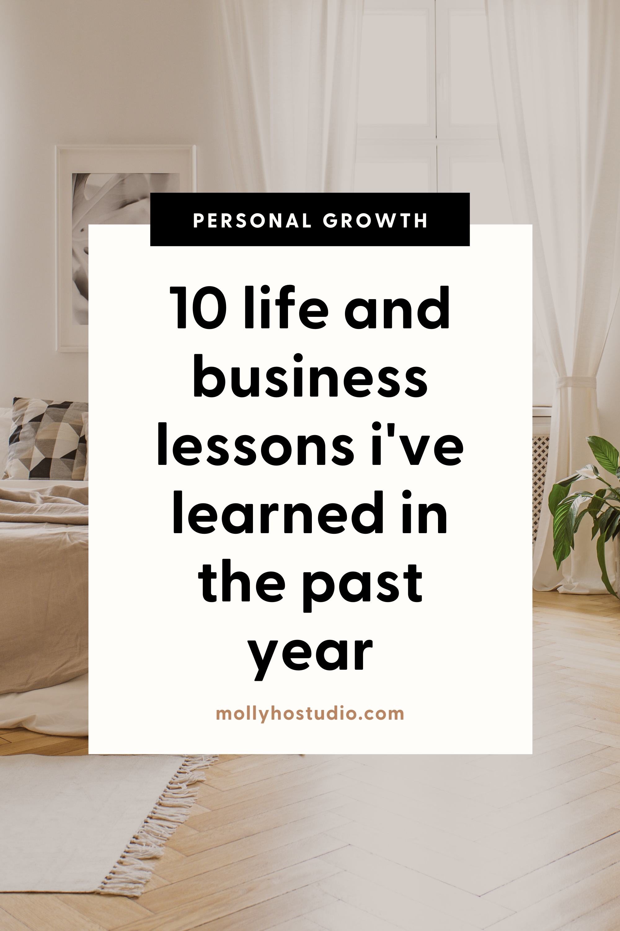 10 Lessons I've Learned in the Past Year (Biz + Life) — molly ho studio