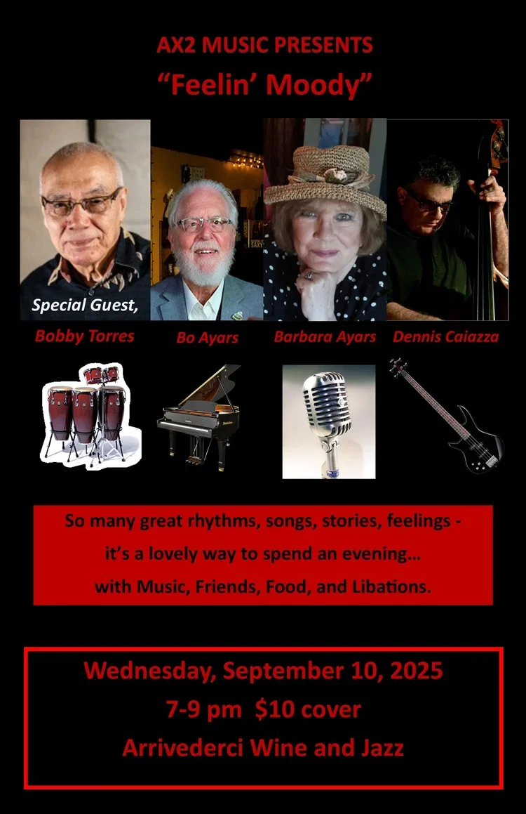 Ax2 Presents "Feelin' Moody" with Barb and Bo Ayars, Dennis Caiazza and special guest, Bobby Torres  .  $9 Cover
