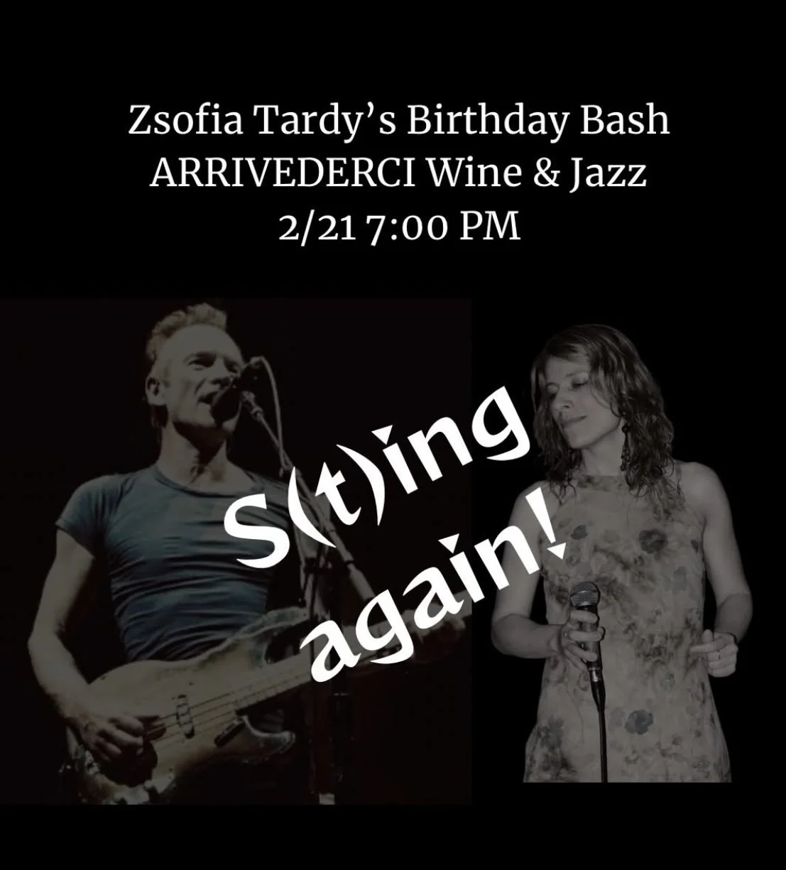 Zsofia Tardy's Birthday Bash  .  "Sting" again!  .  $10 Cover
