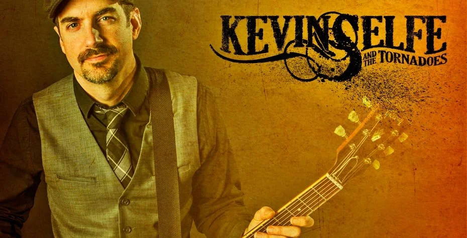 Kevin Selfe and The Tornadoes  .  $10 Cover