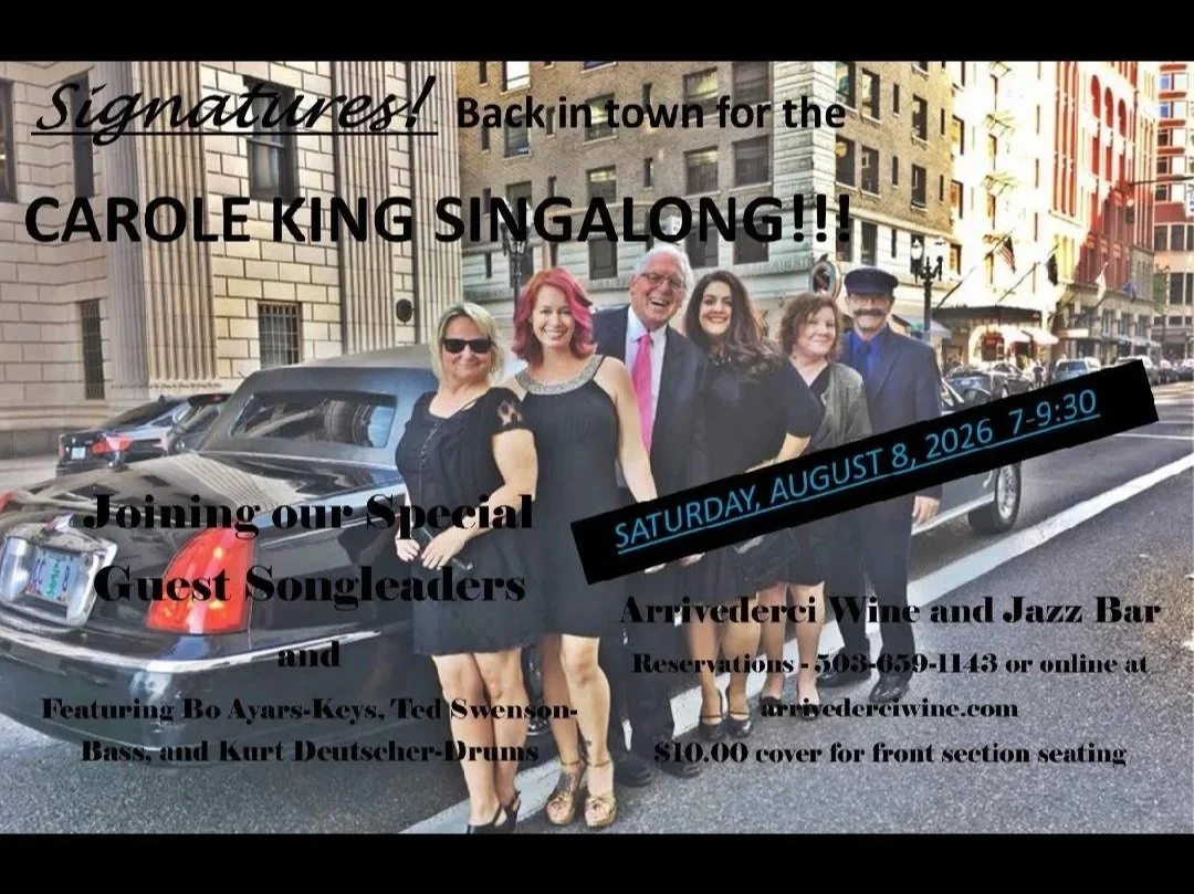 SIGNATURES Back in Town for the CAROLE KING SING-A-LONG!  $10 Cover