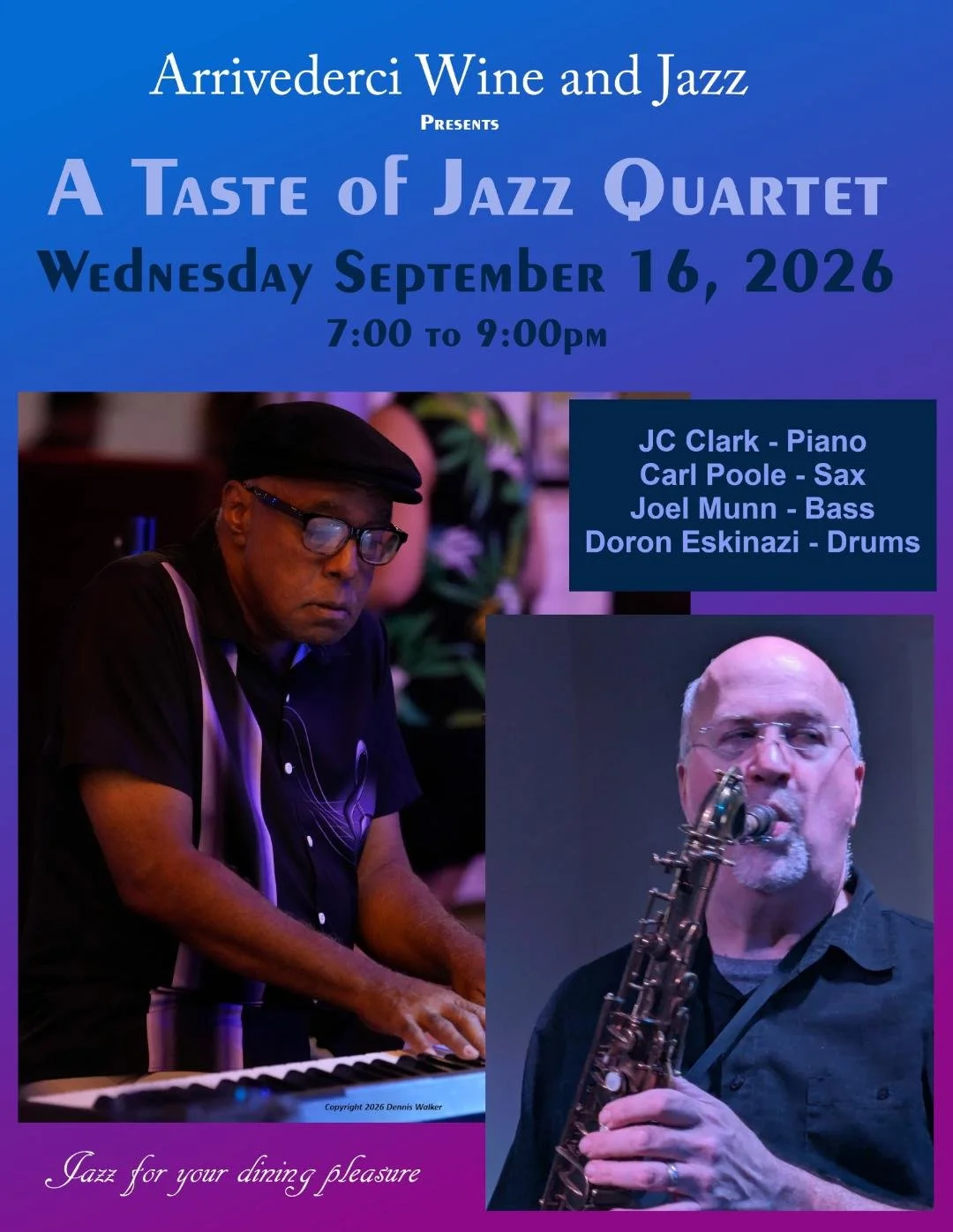 A Taste of Jazz Quartet featuring JC Clark, Carl Poole, Joel Munn and Doron Eskinazi  .  $10 Cover