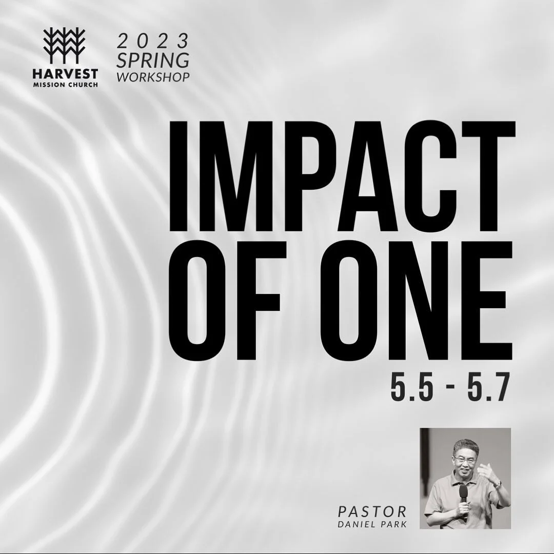 Spring Workshop is coming!

&ldquo;Impact of One&rdquo; is the topic of this workshop and Pastor Daniel Park will give a lecture. We will worship together and have fellowship with snacks and meals!

Don&rsquo;t miss this opportunity for your spiritua