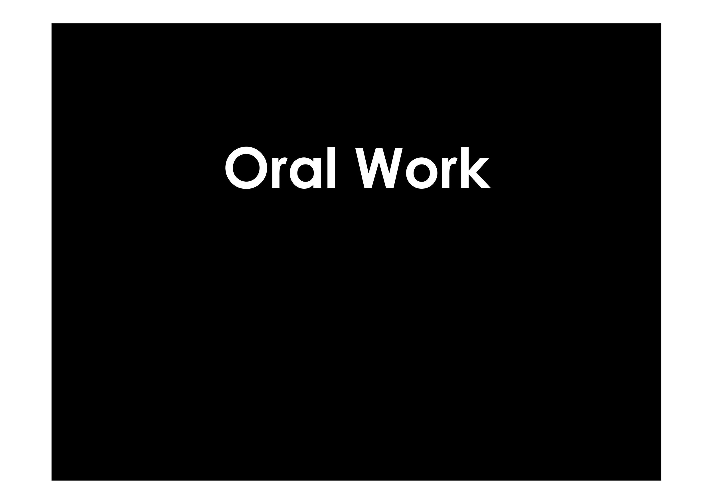  Oral work … 