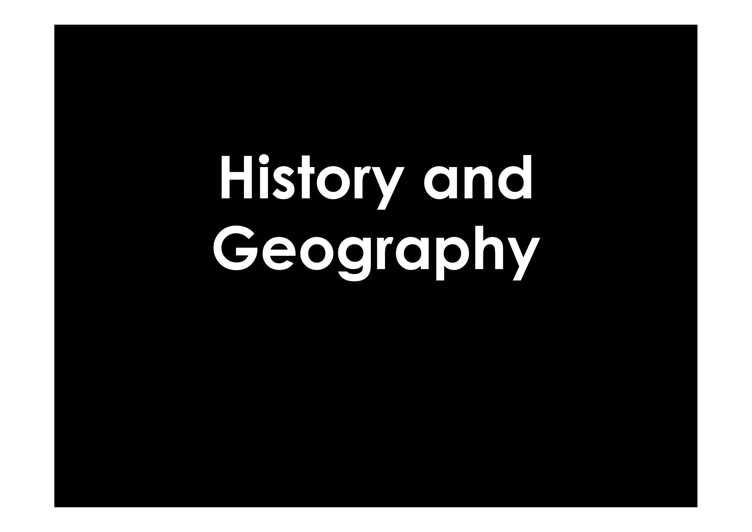  History and Geography 
