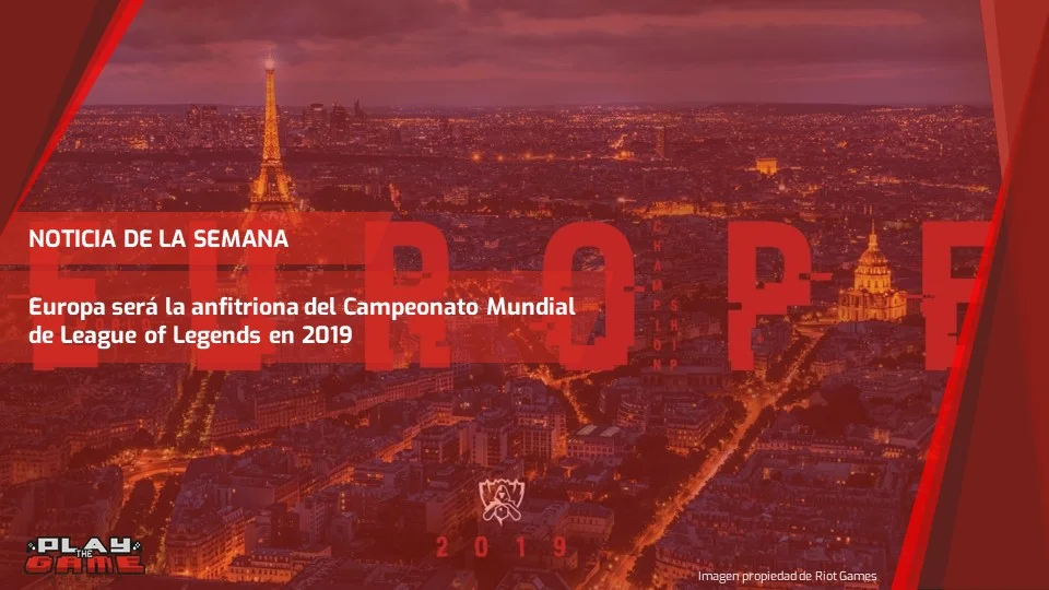 Europa será la anfitriona del Campeonato Mundial de League of Legends en 2019.