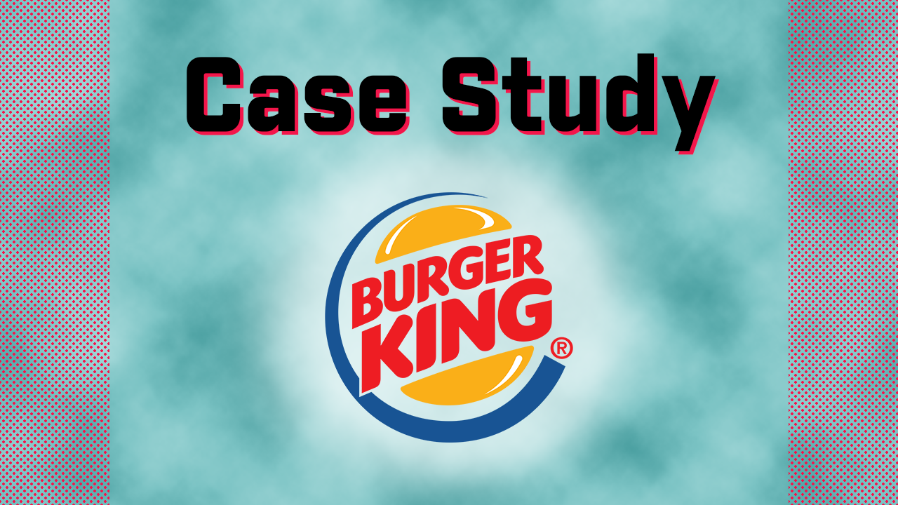 Case Study Burger King #CALLOFKINGS