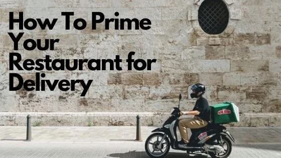 How to Prime Your Restaurant for Delivery