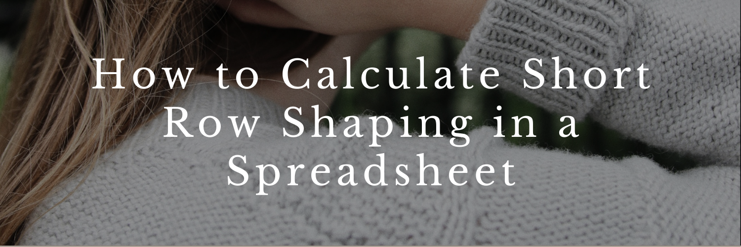 How to Calculate Short Row Shaping in a Spreadsheet