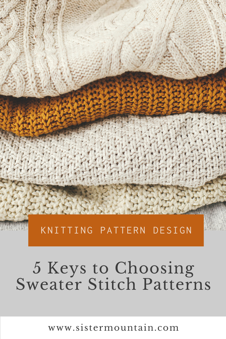 5 Keys to Choosing Sweater Stitch Patterns | Sister Mountain
