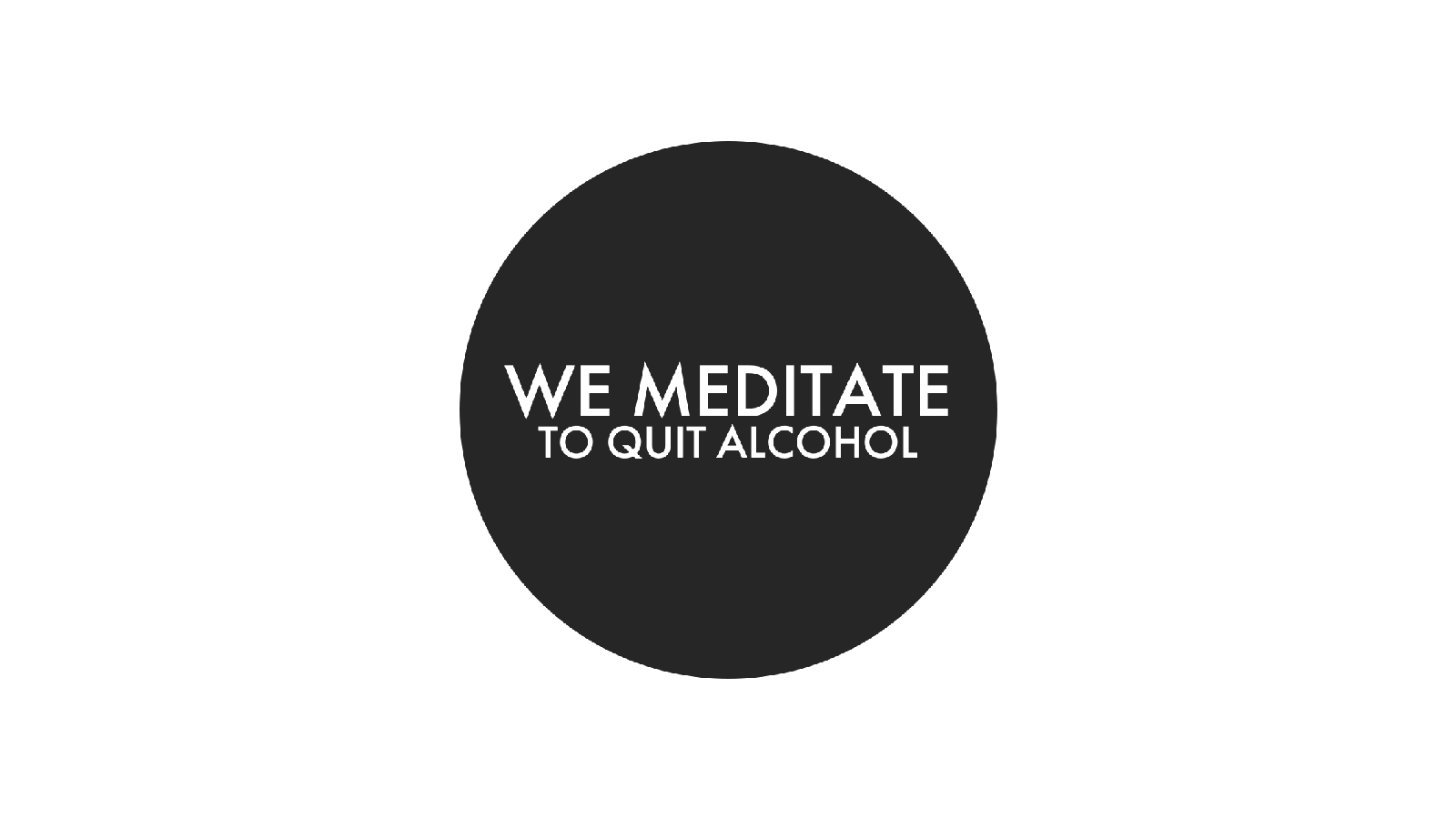 We Meditate To Quit Alcohol Guided Meditations To Help Cut Down Or