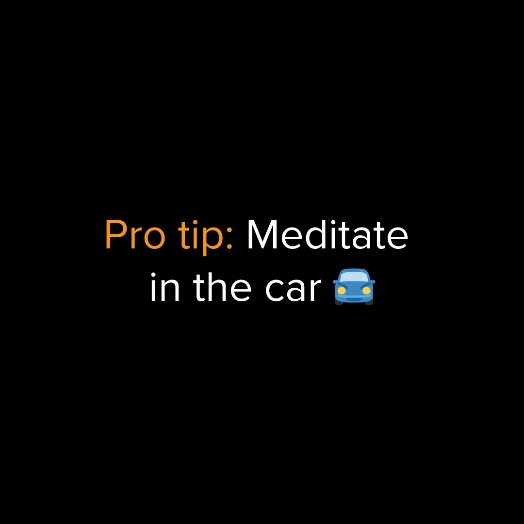 If there isn&rsquo;t a meeting room you can use at work, or home is a madhouse because of the kids, try meditating in the car (while parked, not driving!).

People often think meditation needs to happen in some special or tranquil place, but as house
