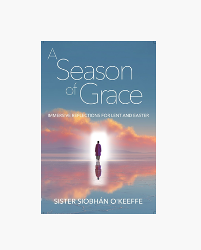 A Season of Grace by Sr Siobhán O’Keeffe