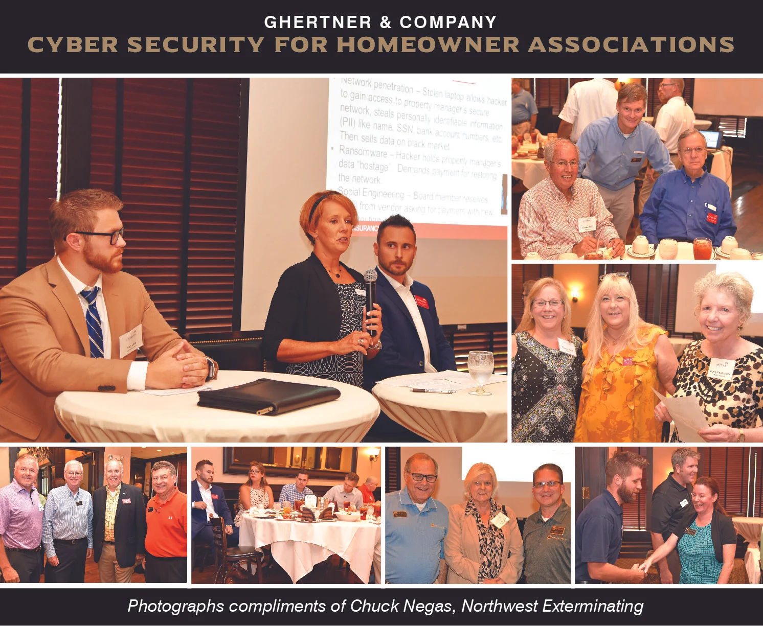 Cyber security issues affect individuals, companies, organizations and Homeowner Associations. Community Association Managers attended the recent Tennessee chapter Community Associations Institute (CAI) lunch meeting to listen to a panel of industry experts share about this rising concern. Speakers shared about the increasing need for cyber security, methods to keep data from being compromised, action steps in event of a breach and resources for more information on the subject. Ghertner & Company believes in the ongoing education and professional development of all team members, especially Community Association Managers. Ghertner & Company is a founding member of the CAI Tennessee chapter and more information is available at caitenn.org.