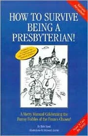 How To Survive Being A Presbyterian!