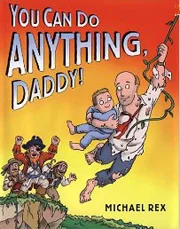 You Can Do Anything, Daddy!