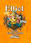 Elliot and the Last Underwold War: The Underworld Chronicles