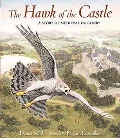 The Hawk of the Castle: A Story of Medieval Falconry