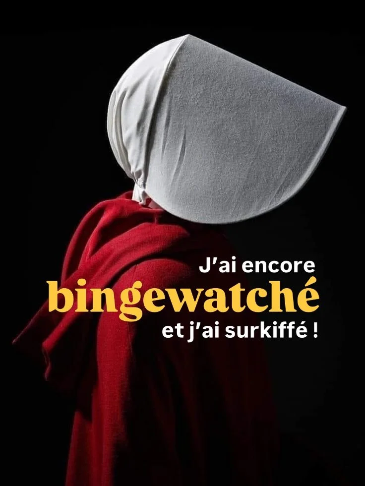 Dans la s&eacute;rie, j&rsquo;ai bingewatch&eacute;&hellip;
the handmaid&rsquo;s tale et c&rsquo;&eacute;tait exceptionnel !

J&rsquo;adore me plonger toute enti&egrave;re dans une s&eacute;rie et m&rsquo;immerger dans un nouvel univers.

J&rsquo;aur