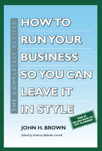 How to Run Your Business So You Can Leave It in Style