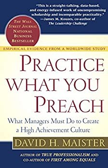 Practice What You Preach What Managers Must Do to Create A High Achievement Culture Book Cover.jpg