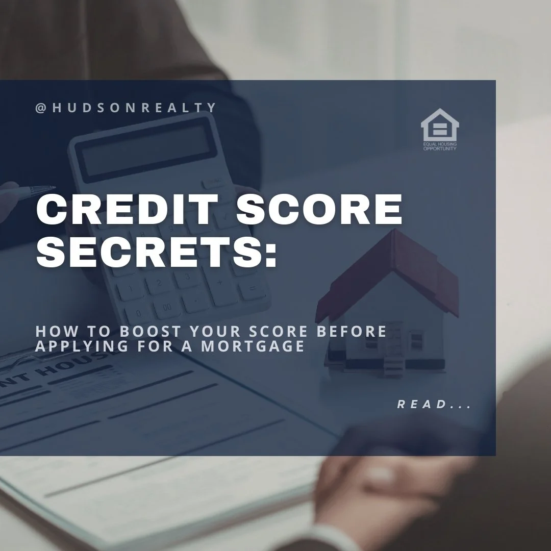 Credit Score Secrets: How to Boost Your Score Before Applying for a Mortgage