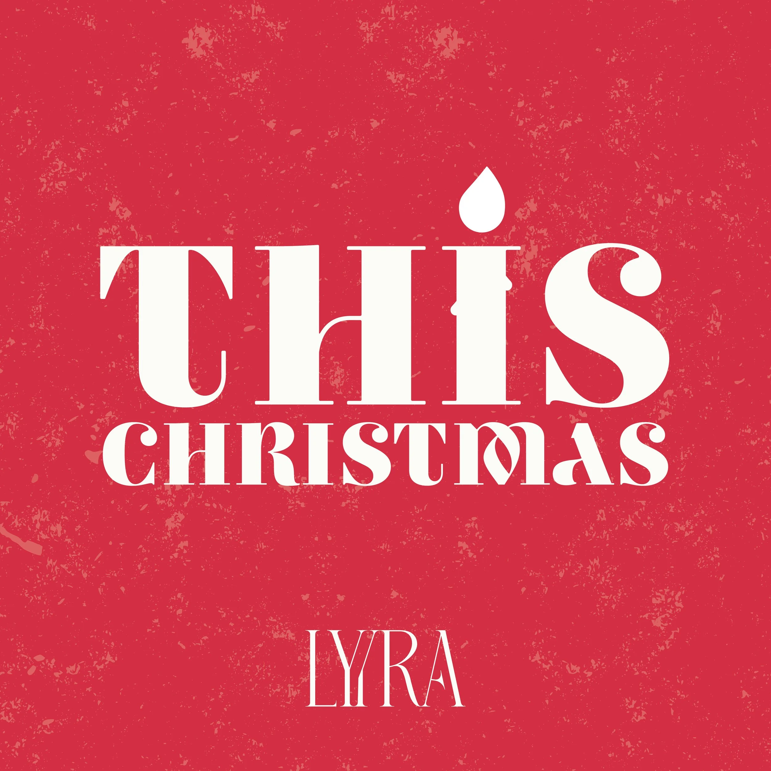 Lyyra_EP_This Christmas_DIGITAL COVER 4000x4000 (1).jpg