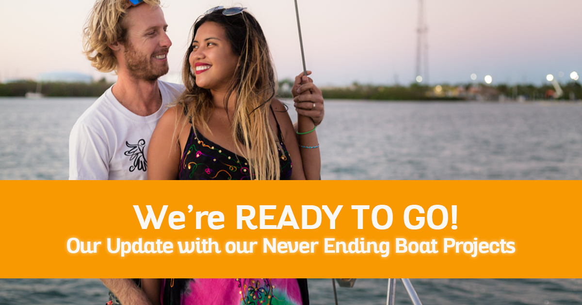  We’re READY TO GO! Our Update with our Never Ending Boat Projects