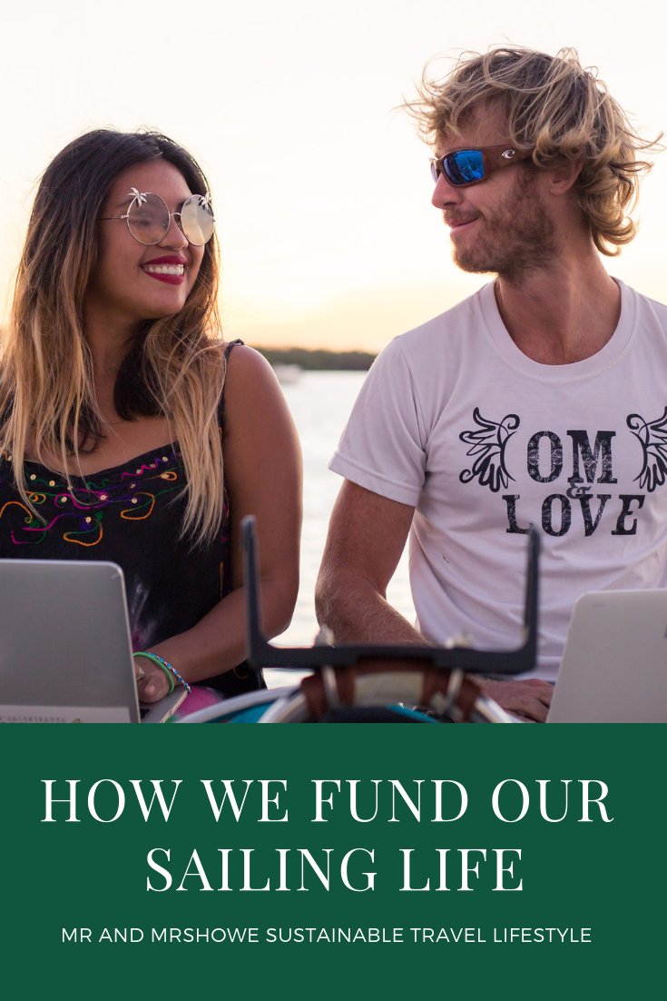 How We Fund our Sailing Life - Mr and MrsHowe Sustainable Travel Lifestyle1.png