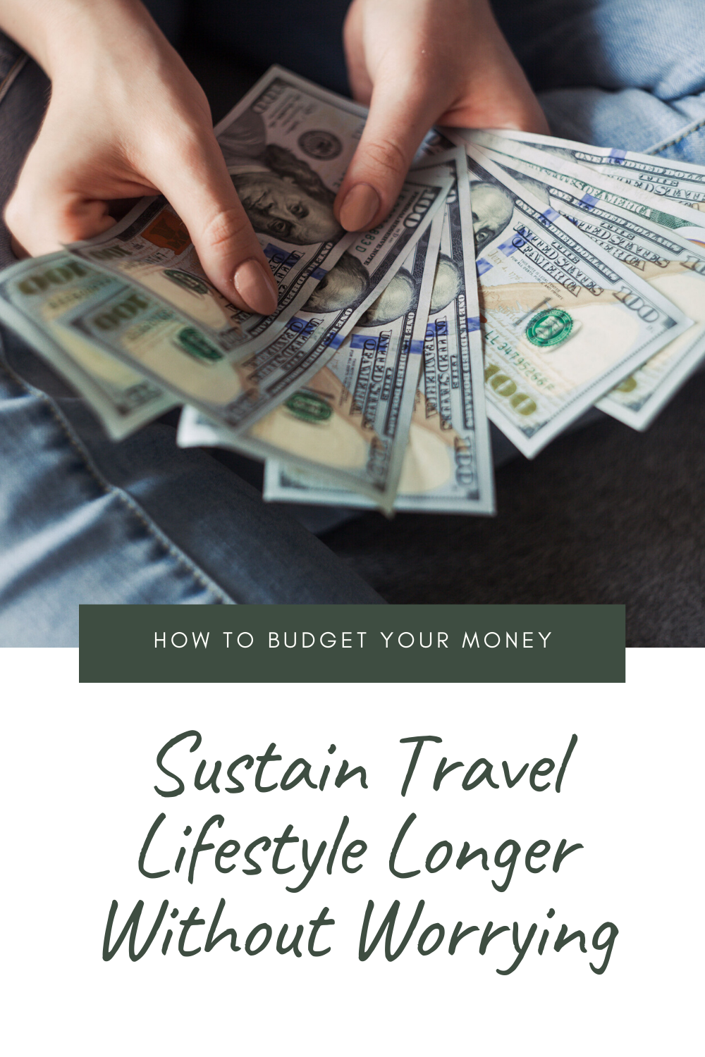 20 Tips on How To Budget Your Money and Sustain Travel Lifestyle Longer Without Worrying.png
