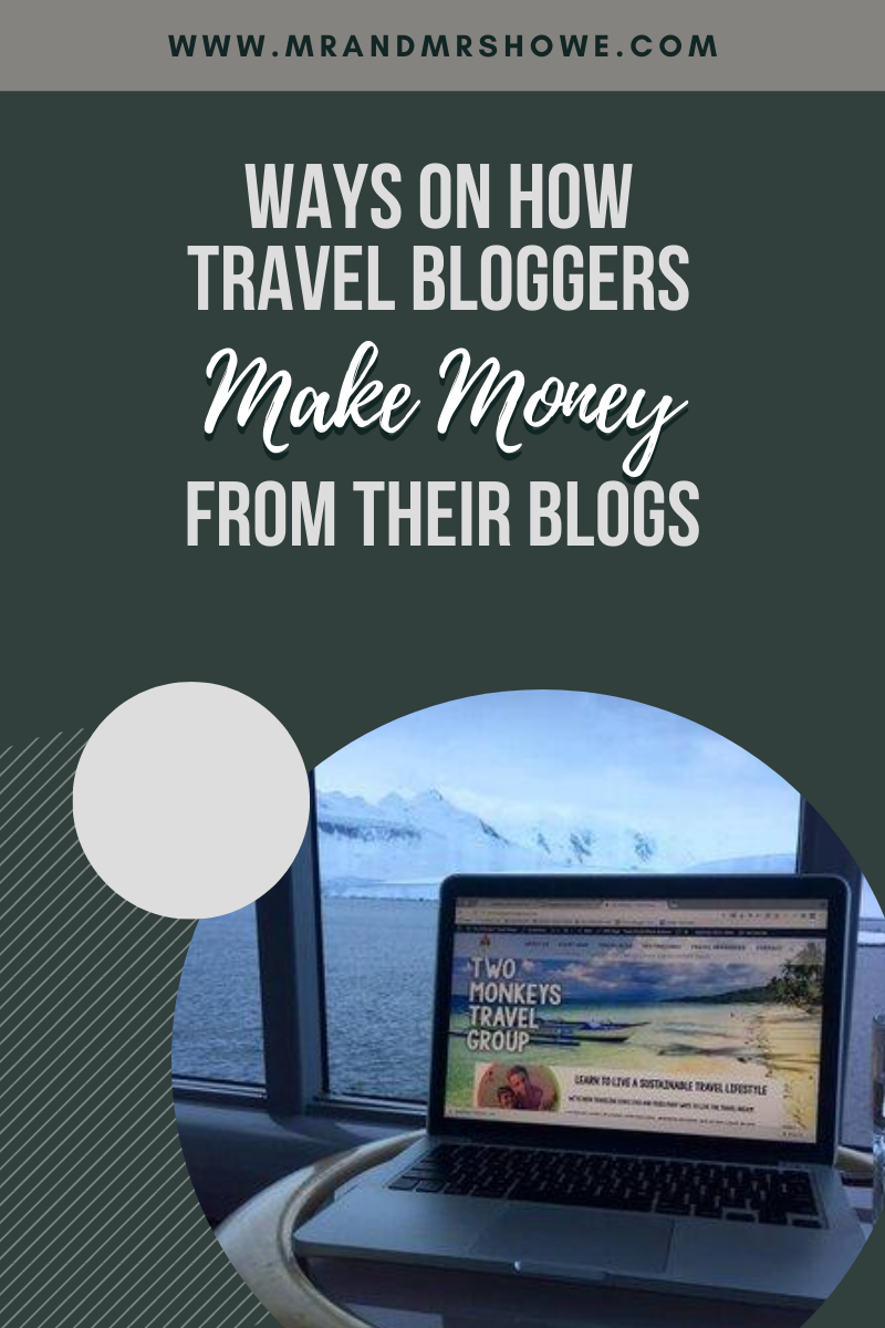 10 Ways On How Travel Bloggers Make Money From Their Blogs [Monetize Your Travel Websites]1.png
