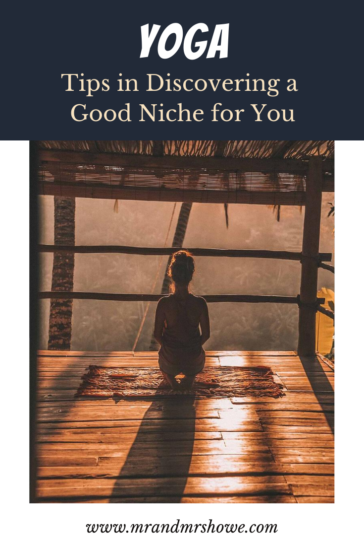 Life of a Traveling Yoga Teacher - 10 Tips in Discovering a Good Yoga Niche for You1.png