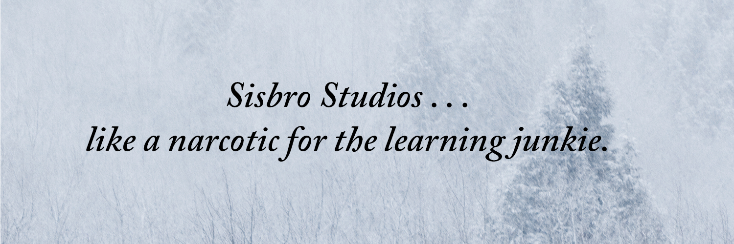 Sisbro Studios ... like a narcotic for the learning junkie.