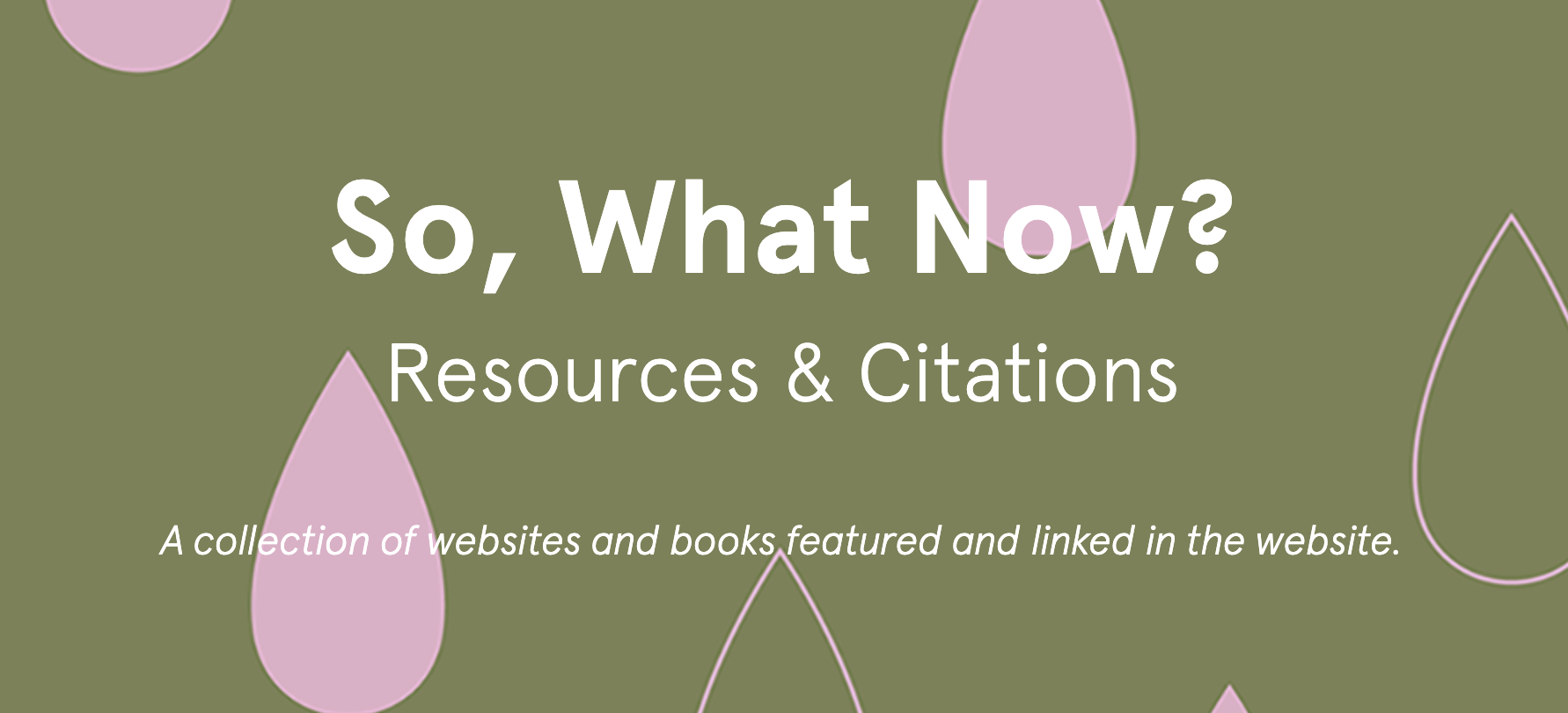 On my capstone page, I’ve included a page listing all of my resources. You can find it here.