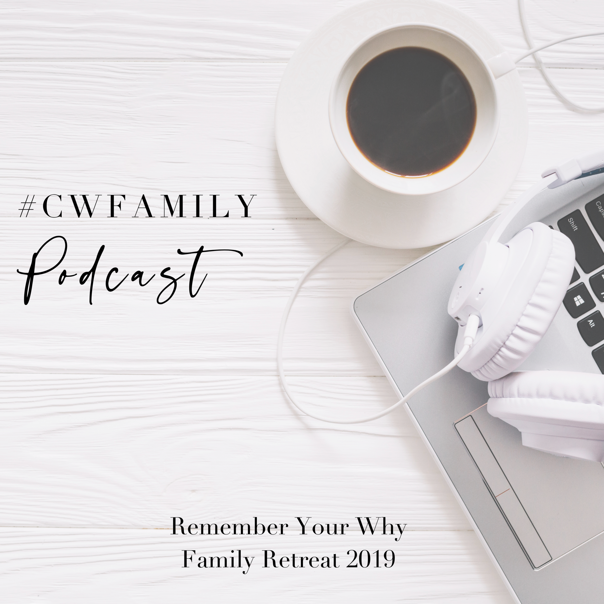 Remember Your Why: Family Retreat October 2019