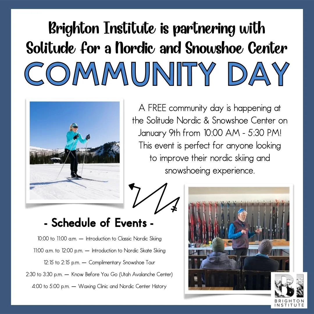 The Brighton Institute is partnering with Solitude Ski Resort for a Nordic and Snowshoe Center Community Day on January 9th from 10:00 AM - 5:30 PM. We hope you join us for this fun and educational FREE event!

Make sure to check out the &ldquo;Ski W