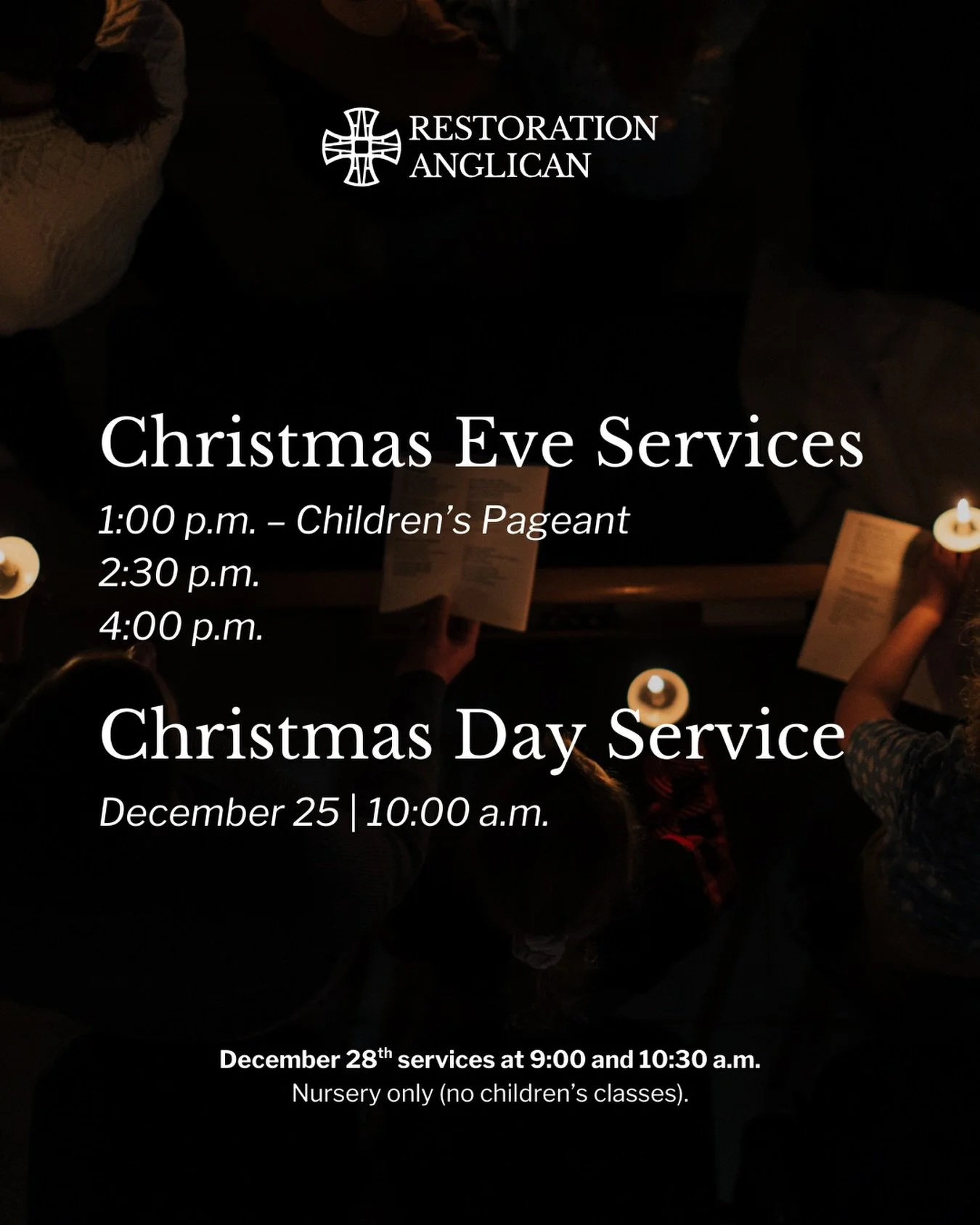We hope to see you at Christmas Eve services! 

At the 1:00pm service, Restoration Kids will help tell the story of Jesus&rsquo; birth in our first ever Christmas Pageant. 

The 2:30 and 4:00pm services will be filled with participation, singing of c