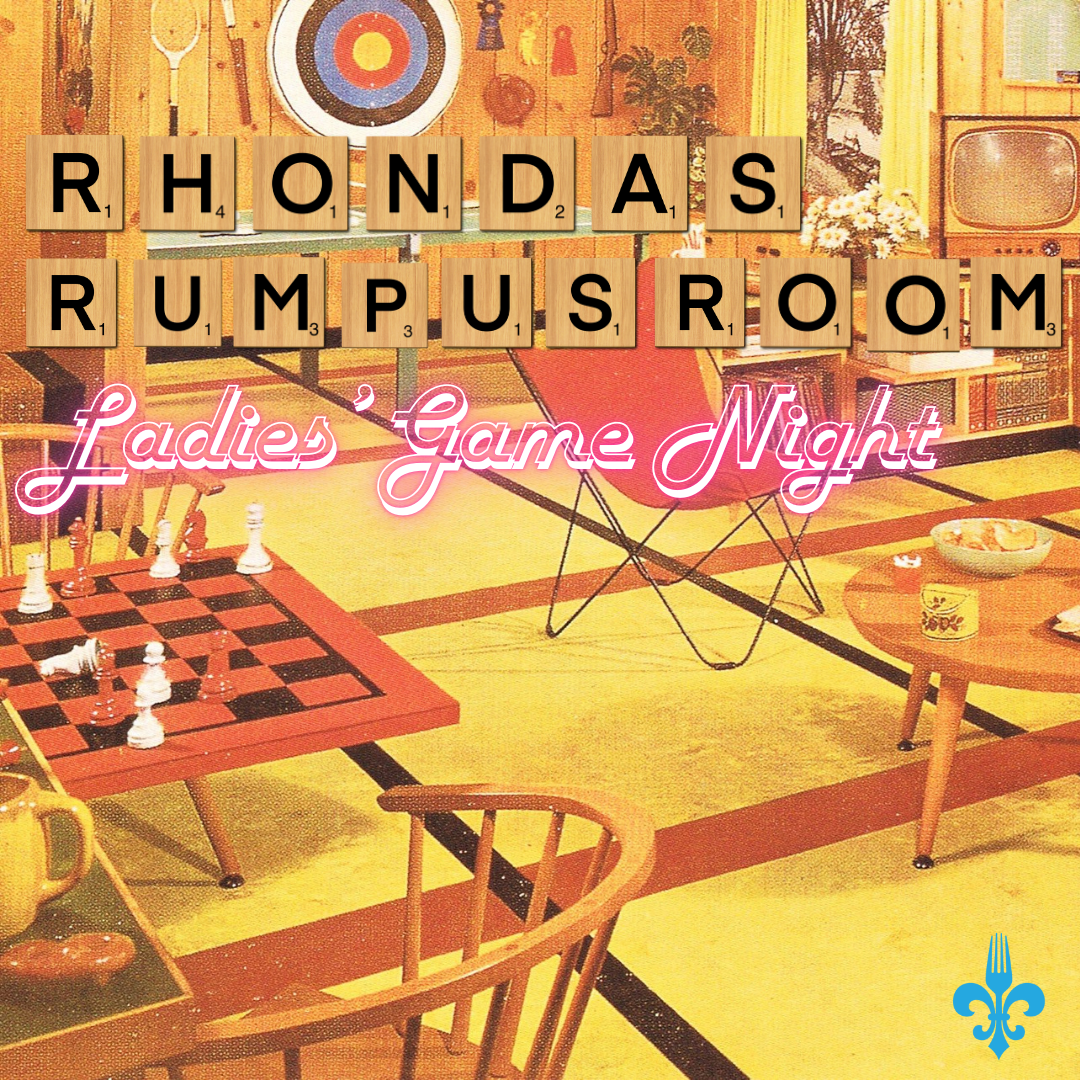March 31st - Rhonda's Rumpus Room - Ladies' Game Night