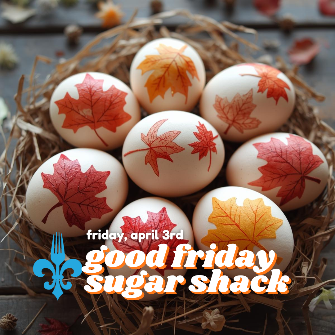 April 3rd - Good Friday Sugar Shack Experience 