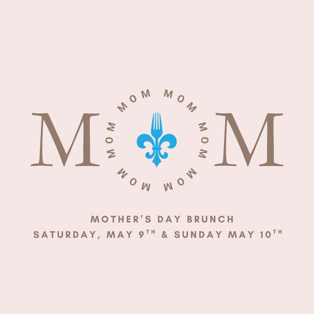 May 9 and 10th - Mother's Day Brunch